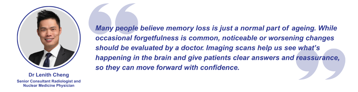 Many people believe memory loss is just a normal part of ageing. While occasional forgetfulness is common, noticeable or worsening changes should be evaluated by a doctor. Imaging scans help us see what’s happening in the brain and give patients clear answers and reassurance, so they can move forward with confidence.